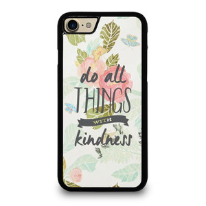 DO ALL THINGS WITH KINDNESS QUOTE iPhone 7 / 8 Case Cover DO ALL THINGS WITH KINDNESS QUOTE iPhone 7 / 8 Case Cover