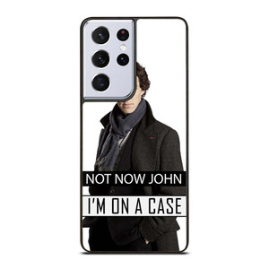 NOT NOW JOHN I'M ON A CASE Samsung Galaxy S21 Ultra Case Cover