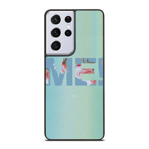 TAYLOR SWIFT ME! LETTERING Samsung Galaxy S21 Ultra Case Cover