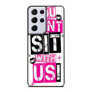 YOU CAN'T SIT WITH US Samsung Galaxy S21 Ultra Case Cover