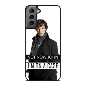 NOT NOW JOHN I'M ON A CASE Samsung Galaxy S21 Plus Case Cover