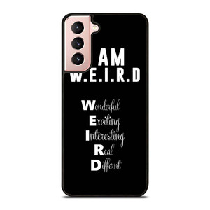 I AM WEIRD QUOTE Samsung Galaxy S21 Case Cover