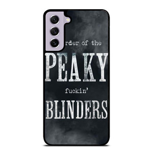 BY THE ORDER OF PEAKY BLINDERS SERIES Samsung Galaxy S21 FE Case Cover