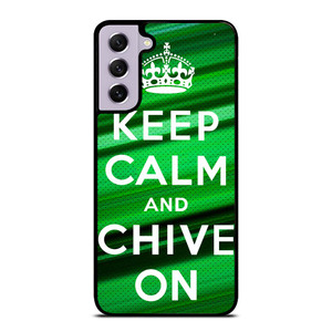 KEEP CALM AND CHIVE ON Samsung Galaxy S21 FE Case Cover