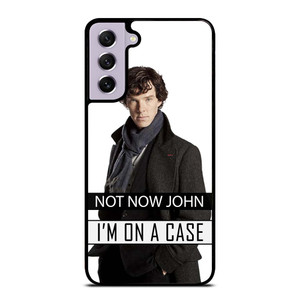 NOT NOW JOHN I'M ON A CASE Samsung Galaxy S21 FE Case Cover