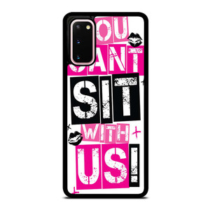 YOU CAN'T SIT WITH US Samsung Galaxy S20 Case Cover