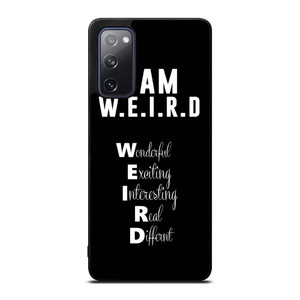 I AM WEIRD QUOTE Samsung Galaxy S20 FE Case Cover