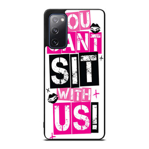 YOU CAN'T SIT WITH US Samsung Galaxy S20 FE Case Cover