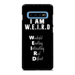 I AM WEIRD QUOTE Samsung Galaxy S10 Plus Case Cover