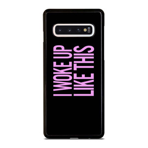 I WOKE UP LIKE THIS 2 Samsung Galaxy S10 Case Cover