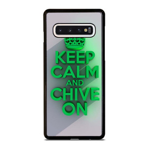 KEEP CALM AND CHIVE ON 2 Samsung Galaxy S10 Case Cover