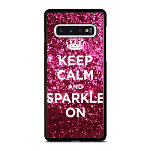 KEEP CALM AND SPARKLE ON Samsung Galaxy S10 Case Cover