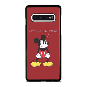 MICKEY MOUSE GET OFF MY PHONE Samsung Galaxy S10 Case Cover