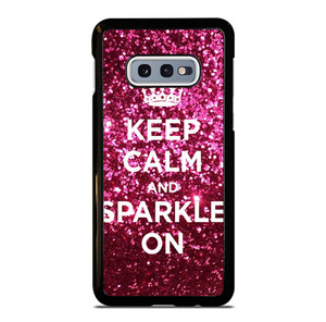 KEEP CALM AND SPARKLE ON Samsung Galaxy S10e Case Cover