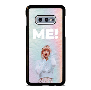 TAYLOR SWIFT ME! Samsung Galaxy S10e Case Cover