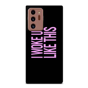 I WOKE UP LIKE THIS 2 Samsung Galaxy Note 20 Ultra Case Cover