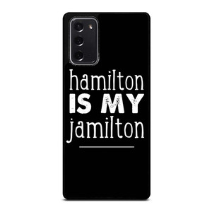 HAMILTON IS MY JAMILTON Samsung Galaxy Note 20 Case Cover