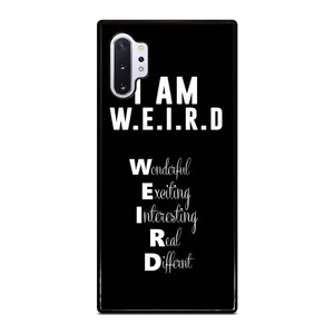 I AM WEIRD QUOTE Samsung Galaxy Note 10 Plus Case Cover