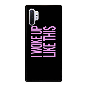 I WOKE UP LIKE THIS 2 Samsung Galaxy Note 10 Plus Case Cover