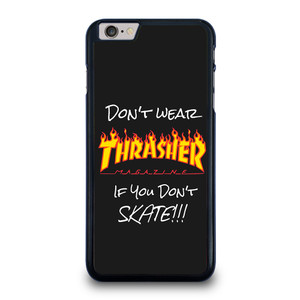 DON'T SKATE THRASHER iPhone 6 / 6S Plus Case Cover