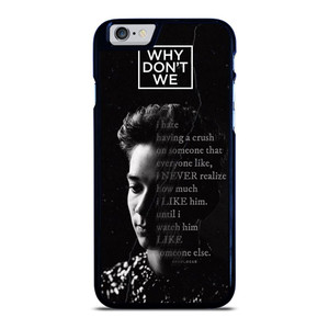 CORBYN BESSON WHY DON'T WE QUOTE iPhone 6 / 6S Case Cover CORBYN BESSON WHY DON'T WE QUOTE iPhone 6 / 6S Case Cover