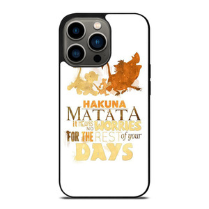HAKUNA MATATA QUOTE LION KING iPhone 13 Pro Case Cover