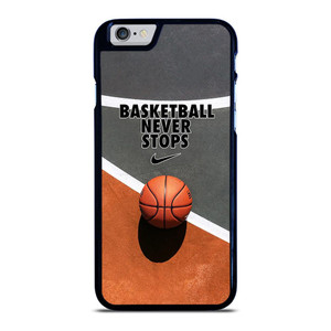 BASKETBALL NEVER STOPS iPhone 6 / 6S Case Cover BASKETBALL NEVER STOPS iPhone 6 / 6S Case Cover