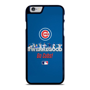CHICAGO CUBS MLB WE ARE GOOD iPhone 6 / 6S Case Cover