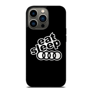 EAT SLEEP AUDI iPhone 13 Pro Case Cover