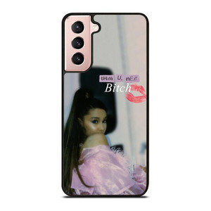 ARIANA GRANDE THANK U NEXT BITCH Samsung Galaxy S21 Case Cover