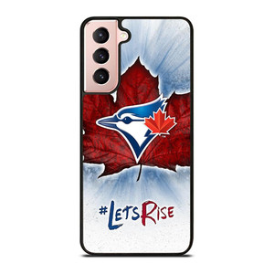 TORONTO BLUE JAYS LETS RISE Samsung Galaxy S21 Case Cover