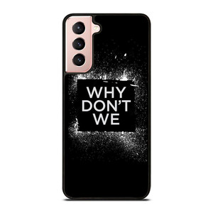 WHY DONT WE GROUP BAND LOGO Samsung Galaxy S21 Case Cover WHY DONT WE GROUP BAND LOGO Samsung Galaxy S21 Case Cover