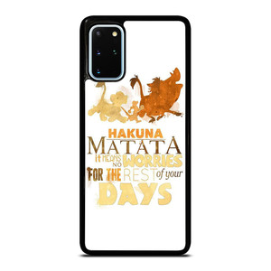 HAKUNA MATATA QUOTE LION KING Samsung Galaxy S20 Plus Case Cover