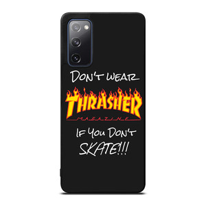 DON'T SKATE THRASHER Samsung Galaxy S20 FE Case Cover