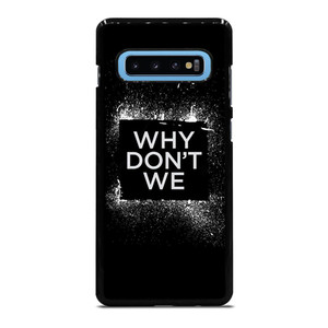 WHY DONT WE GROUP BAND LOGO Samsung Galaxy S10 Plus Case Cover WHY DONT WE GROUP BAND LOGO Samsung Galaxy S10 Plus Case Cover