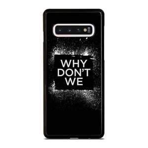 WHY DONT WE GROUP BAND LOGO Samsung Galaxy S10 Case Cover WHY DONT WE GROUP BAND LOGO Samsung Galaxy S10 Case Cover