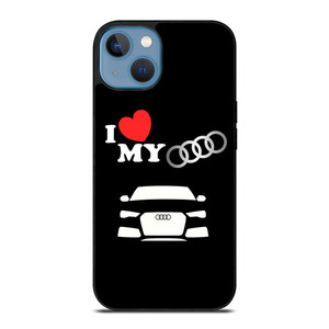 I LOVE MY AUDI iPhone 13 Case Cover I LOVE MY AUDI iPhone 13 Case Cover