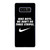 NIKE FANBOY QUOTES Samsung Galaxy Note 8 Case Cover