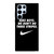 NIKE FANBOY QUOTES Samsung Galaxy S22 Ultra Case Cover