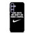 NIKE FANBOY QUOTES Samsung Galaxy S24 Plus Case Cover
