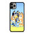 BLUEY CHARACTERS CARTOON iPhone 11 Pro Max Case Cover