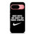 NIKE FANBOY QUOTES Google Pixel 9 Case Cover