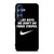 NIKE FANBOY QUOTES Samsung Galaxy S25 Case Cover