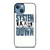 SYSTEM OF A DOWN BAND iPhone 13 Case Cover