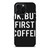 OK BUT FIRST COFFEE iPhone 16 Pro Max Case Cover