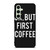 OK BUT FIRST COFFEE Samsung Galaxy S24 FE Case Cover