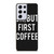 OK BUT FIRST COFFEE Samsung Galaxy S21 Ultra Case Cover