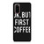 OK BUT FIRST COFFEE Samsung Galaxy S20 Case Cover
