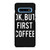 OK BUT FIRST COFFEE Samsung Galaxy S10 Plus Case Cover