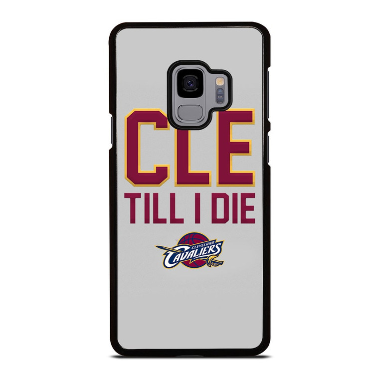 CLEVELAND CAVALIERS TILL I DIE Samsung Galaxy S9 Case Cover